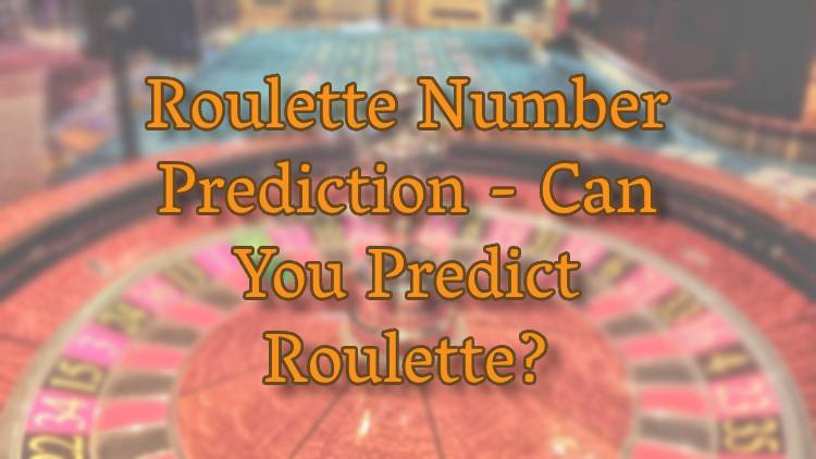 Roulette Number Prediction - Can You Predict Roulette?